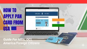 U.S. resident applying for PAN card online with Indian PAN form and American passport beside laptop – 2025 guide for NRIs, OCIs, and foreign citizens living in the USA